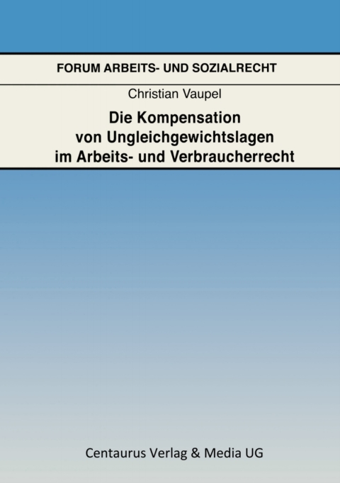 Cover image for book Die Kompensation von Ungleichgewichtslagen im Arbeits- und Verbraucherrecht