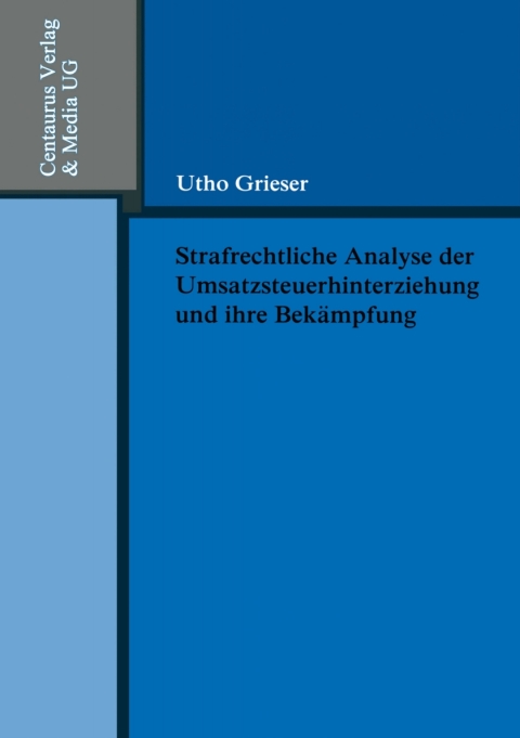 Cover image for book Strafrechtliche Analyse der Umsatzsteuerhinterziehung und ihre Bekämpfung