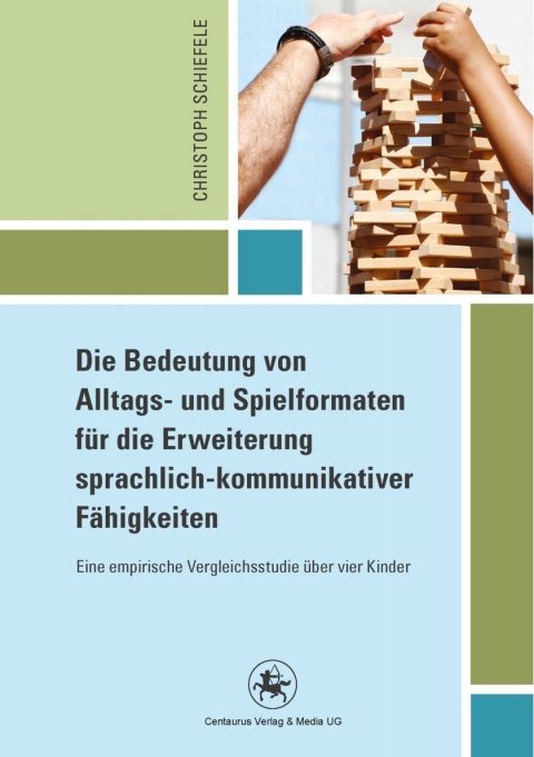 Cover image for book Die Bedeutung von Alltags- und Spielformaten für die Erweiterung sprachlich-kommunikativer Fähigkeiten