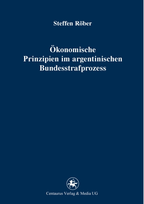 Cover image for book Ökonomische Prinzipien im argentinischen Bundesstrafprozess