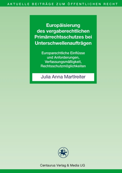 Cover image for book Europäisierung des vergaberechtlichen Primärrechtsschutzes bei Unterschwellenaufträgen