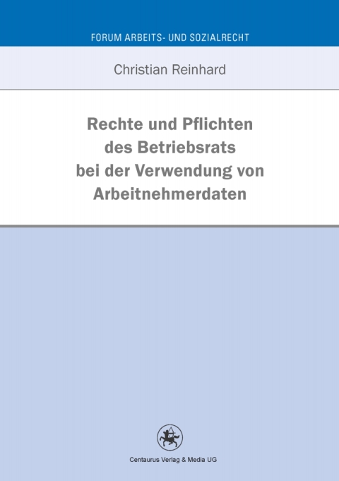 Cover image for book Rechte und Pflichten des Betriebsrats bei der Verwendung von Arbeitnehmerdaten