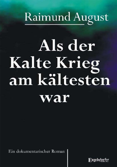 Cover image for book Als der Kalte Krieg am kältesten war. Ein dokumentarischer Roman