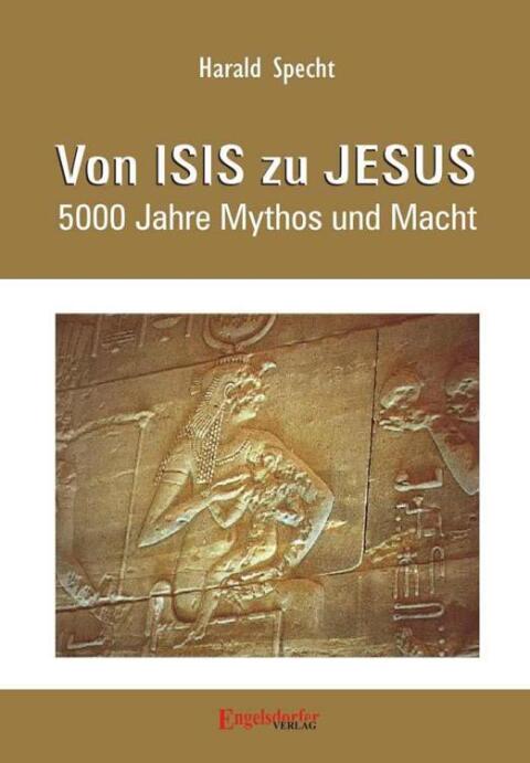 Cover image for book Von ISIS zu JESUS. 5000 Jahre Mythos und Macht