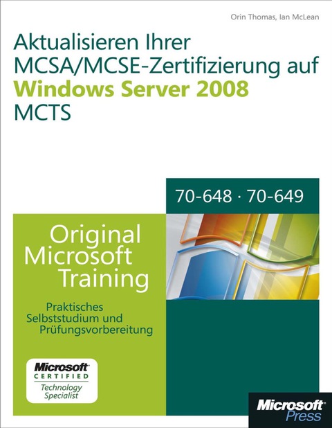 Cover image for book Aktualisieren Ihrer MCSA/MCSE-Zertifizierung auf Windows Server 2008 MCTS - Original Microsoft Training für Examen 70-648 und 70-649
