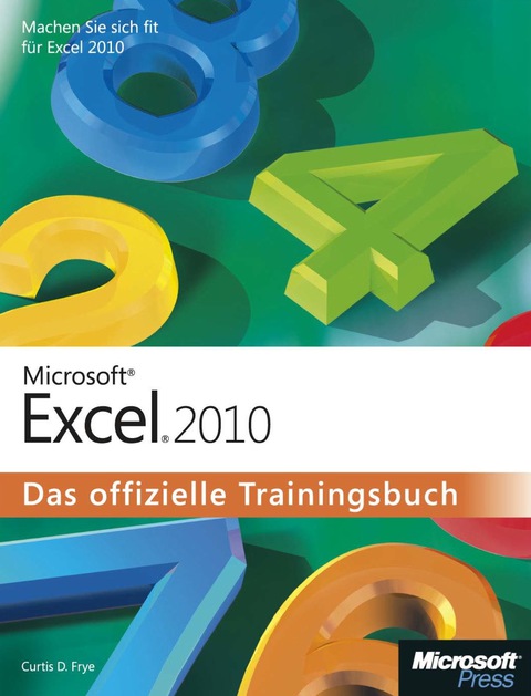 Cover image for book Microsoft Excel 2010 - Das offizielle Trainingsbuch: Machen Sie sich fit für Excel 2010!