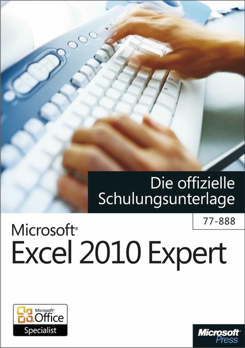 Cover image for book Microsoft Excel 2010 Expert - Die offizielle Schulungsunterlage (Exam 77-888)