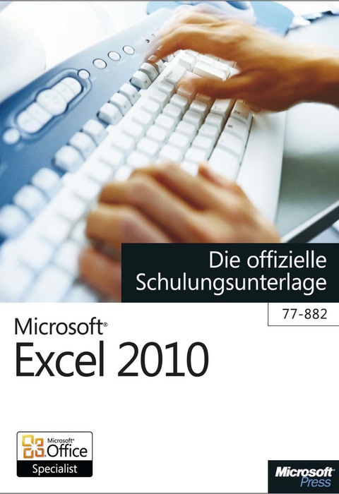 Cover image for book Microsoft Excel 2010 - Die offizielle Schulungsunterlage (77-882)