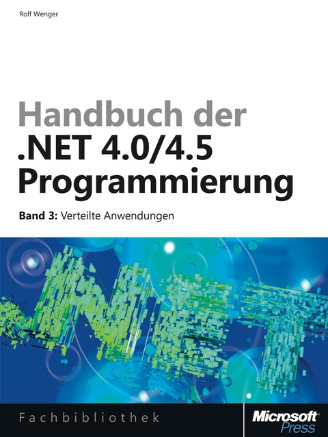 Cover image for book Handbuch der .NET 4.0/4.5-Programmierung. Band 3 Verteilte Anwendungen