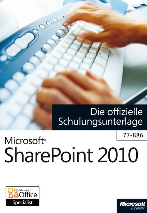 Cover image for book Microsoft SharePoint 2010 - Die offizielle Schulungsunterlage (77-886)