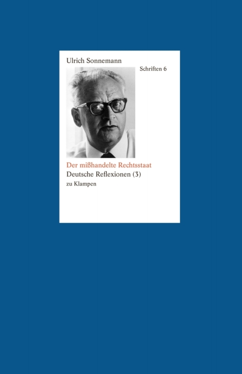 Cover image for book Schriften / Der mißhandelte Rechtsstaat. Schriften 6