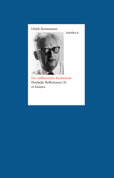 Cover image for book Schriften / Der mißhandelte Rechtsstaat. Schriften 6