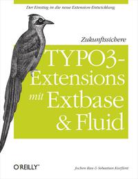 Cover image: Zukunftssichere TYPO3-Extensions mit Extbase und Fluid 1st edition 9783897219656
