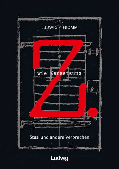 Cover image for book Z. wie Zersetzung. Stasi und andere Verbrechen