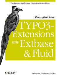 Cover image: Zukunftssichere TYPO3-Extensions mit Extbase und Fluid 1st edition 9783897219656