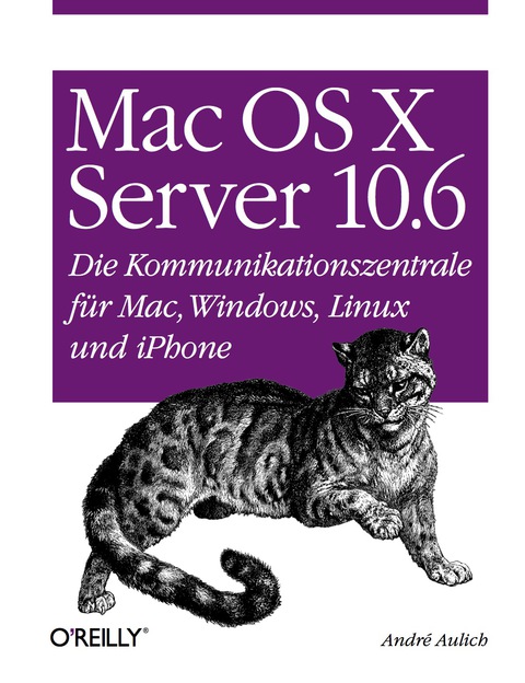 Cover image for book Mac OS X Server 10.6: Die Kommunikationszentrale für Mac, Windows, Linux und iPhone