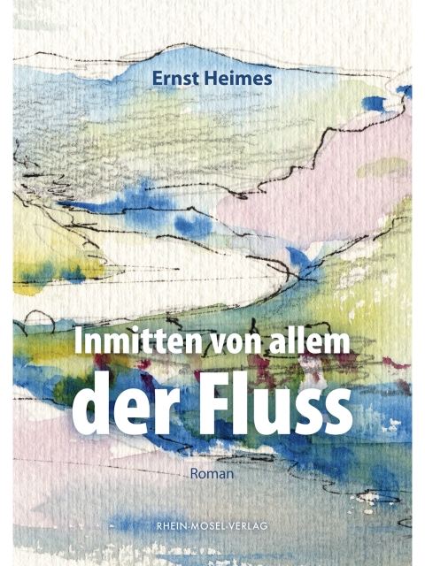 Cover image for book Inmitten von allem der Fluss