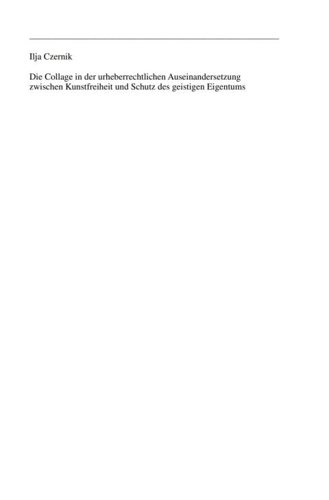 Cover image for book Die Collage in der urheberrechtlichen Auseinandersetzung zwischen Kunstfreiheit und Schutz des geistigen Eigentums