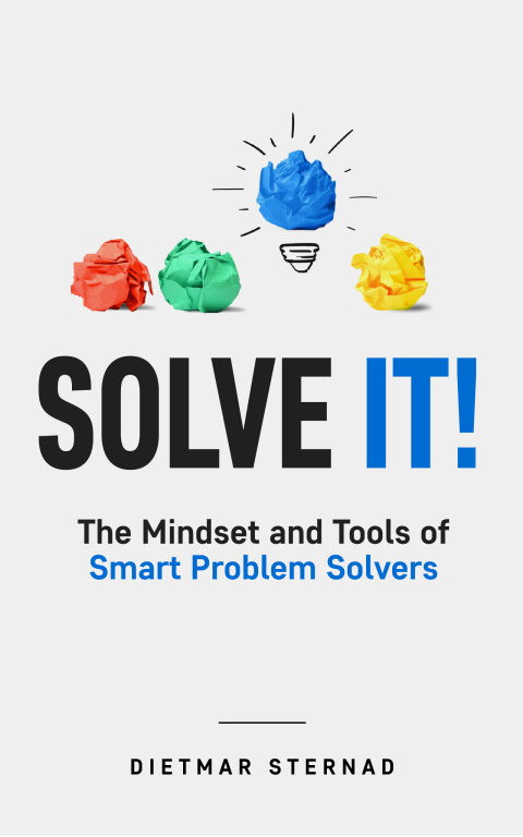 Cover image for book Solve It!: The Mindset and Tools of Smart Problem Solvers