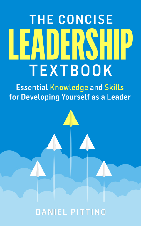 Cover image for book The Concise Leadership Textbook: Essential Knowledge and Skills for Developing Yourself as a Leader