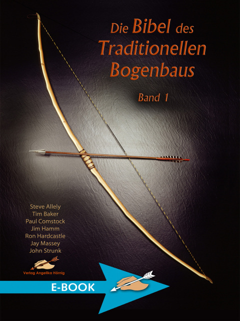 Cover image for book Die Bibel des traditionellen Bogenbaus / Die Bibel des traditionellen Bogenbaus, Band 1