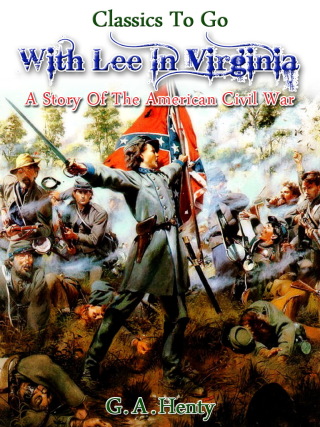 With Lee in Virginia - a story of the American Civil War