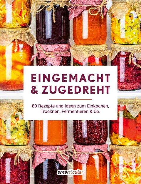 Cover image for book Eingemacht &amp; zugedreht
