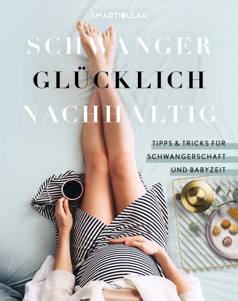 Cover image for book Schwanger Glücklich Nachhaltig