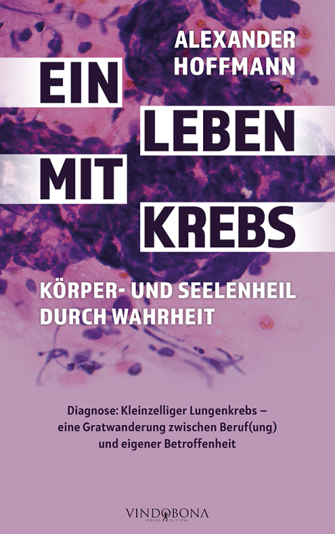 Cover image for book Ein Leben mit Krebs – Körper- und Seelenheil durch Wahrheit