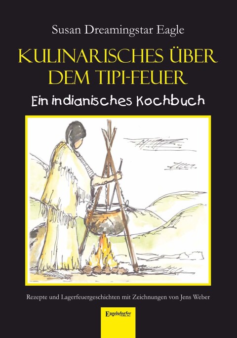 Cover image for book Kulinarisches über dem Tipi-Feuer - Indianisches Kochbuch