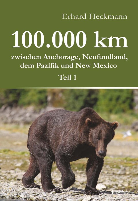 Cover image for book 100.000 km zwischen Anchorage, Neufundland, dem Pazifik und New Mexico - Teil 1