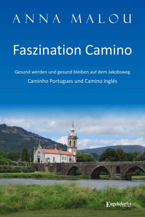 Cover image for book Faszination Camino - Gesund werden und gesund bleiben auf dem Jakobsweg