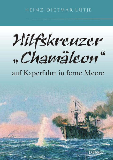 Cover image for book Hilfskreuzer „Chamäleon“ auf Kaperfahrt in ferne Meere