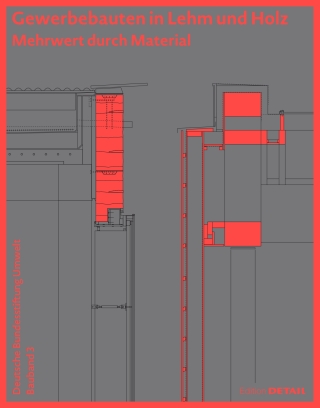 Gewerbebauten in Lehm und Holz (DBU Bauband 3)