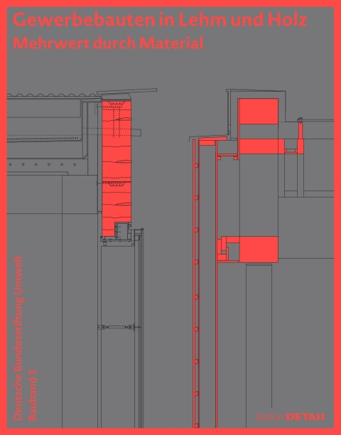 Gewerbebauten in Lehm und Holz (DBU Bauband 3) 