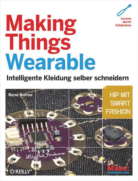Cover image for book Making Things Wearable - Intelligente Kleidung selber schneidern