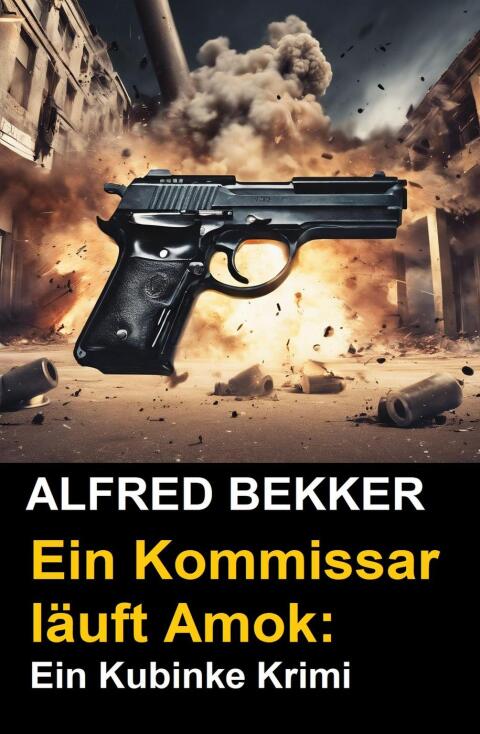 Cover image for book Ein Kommissar läuft Amok: Ein Kubinke Krimi