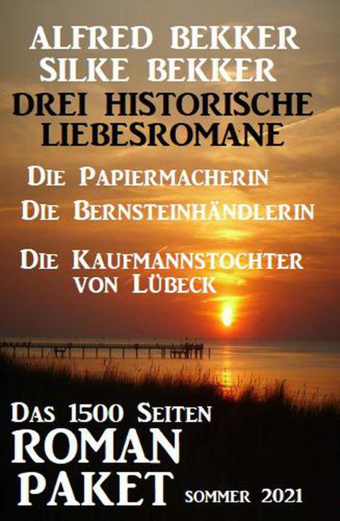 Cover image for book Drei Historische Liebesromane: Das 1500 Seiten Roman-Paket Sommer 2021