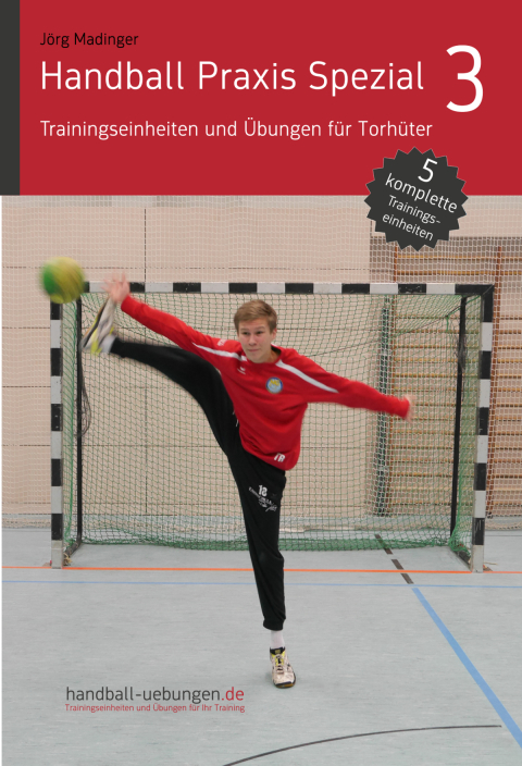 Cover image for book Handball Praxis Spezial 3 - Trainingseinheiten und Übungen für Torhüter