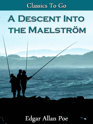 A Descent Into The Maelström.