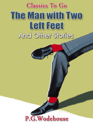 The Man with Two Left Feet, and Other Stories