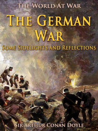 The German War / Some Sidelights and Reflections