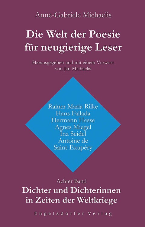 Cover image for book Die Welt der Poesie für neugierige Leser. Achter Band: Dichter und Dichterinnen in Zeiten der Weltkriege
