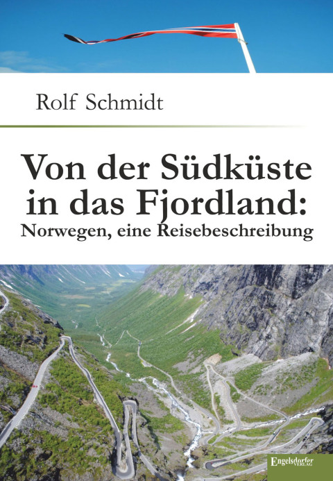 Cover image for book Von der Südküste in das Fjordland: Norwegen, eine Reisebeschreibung