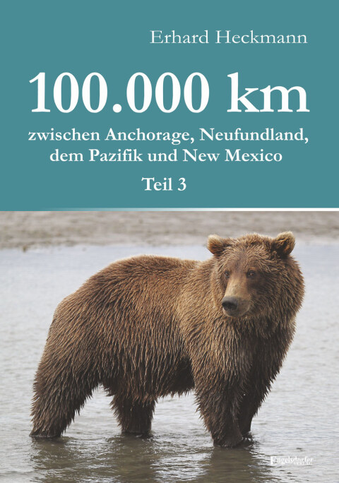 Cover image for book 100.000 km zwischen Anchorage, Neufundland, dem Pazifik und New Mexico - Teil 3