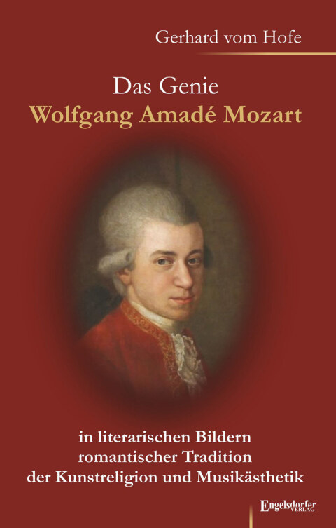 Cover image for book Das Genie Wolfgang Amadé Mozart in literarischen Bildern romantischer Tradition der Kunstreligion und Musikästhetik
