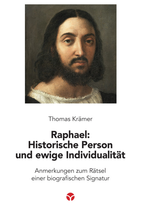 Cover image for book Raphael: Historische Person und ewige Individualität