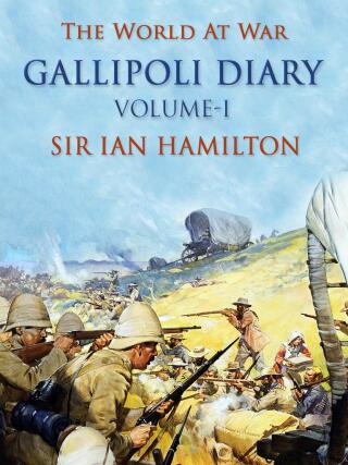 Gallipoli Diary, Volume I