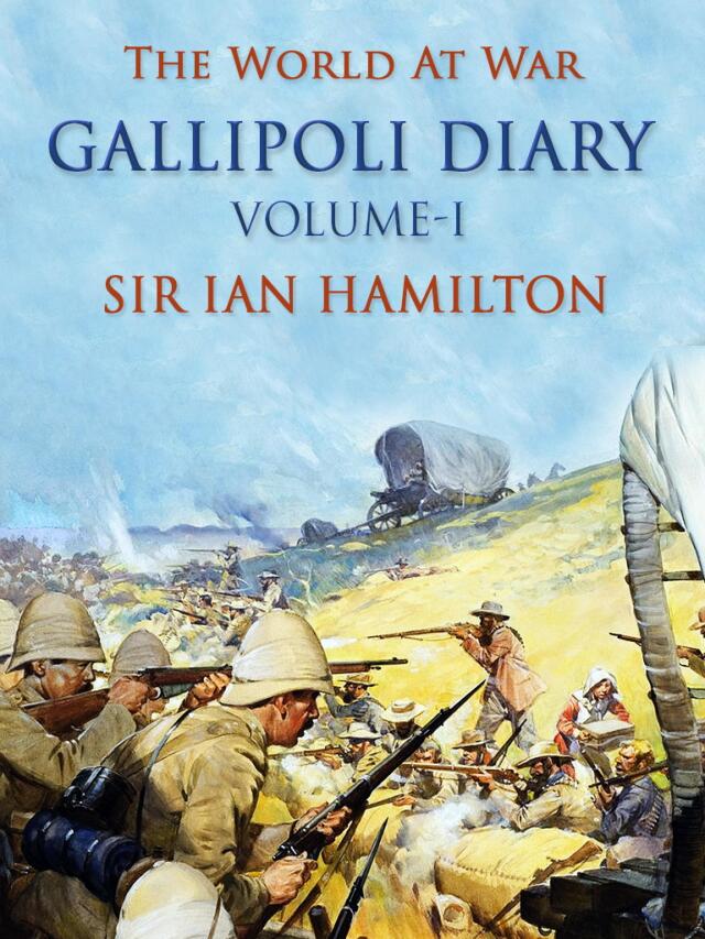Gallipoli Diary, Volume I