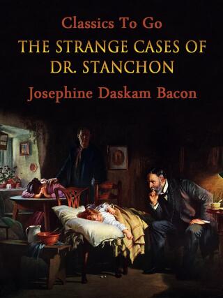 The Strange Cases of Dr. Stanchon
